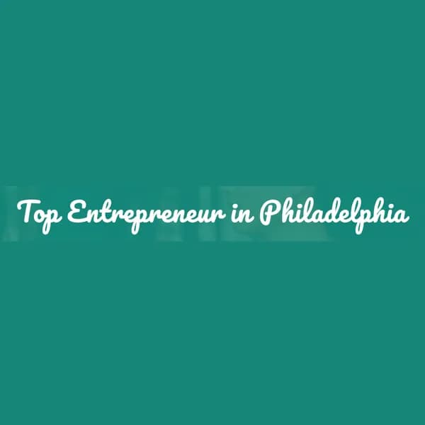 Top Entrepreneur in Philadelphia